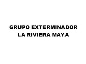 Grupo Exterminador de La Riviera Maya