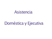 Asistencia Doméstica y Ejecutiva